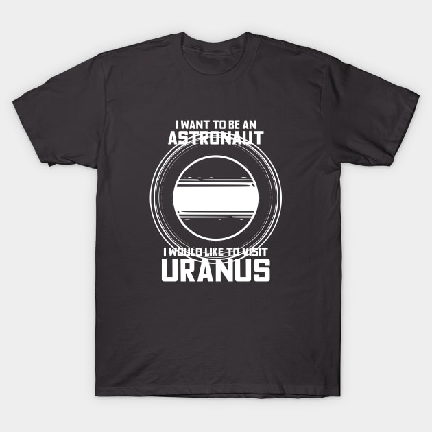 Visit Uranus T-Shirt by valsymot